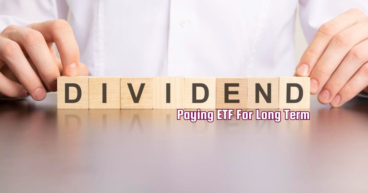 Best Dividend Paying ETF For Long Term
