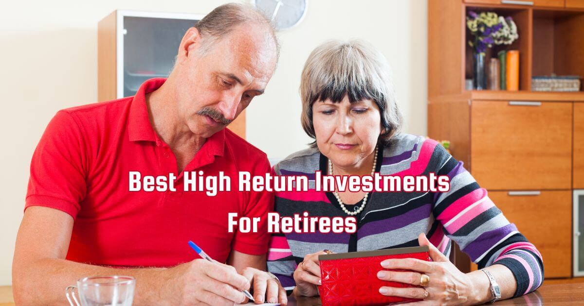 The Best High Return Investments For Retirees