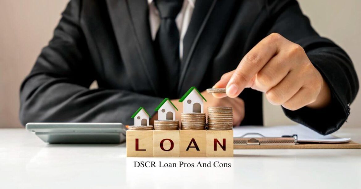 DSCR Loan Pros And Cons DSCR Loan Pros And Cons