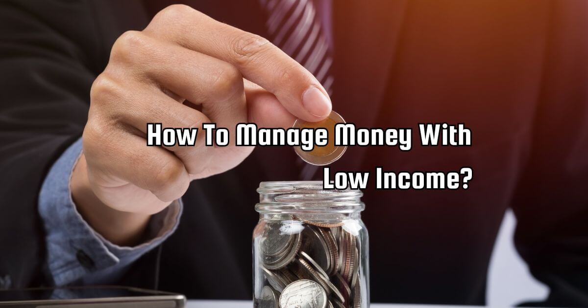 How To Manage Money With Low Income