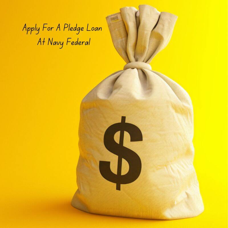 Apply For A Pledge Loan At Navy Federal