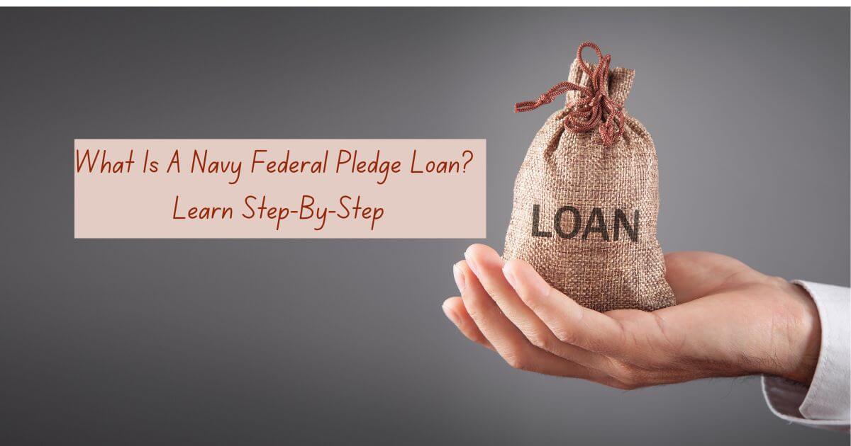 What Is A Navy Federal Pledge Loan