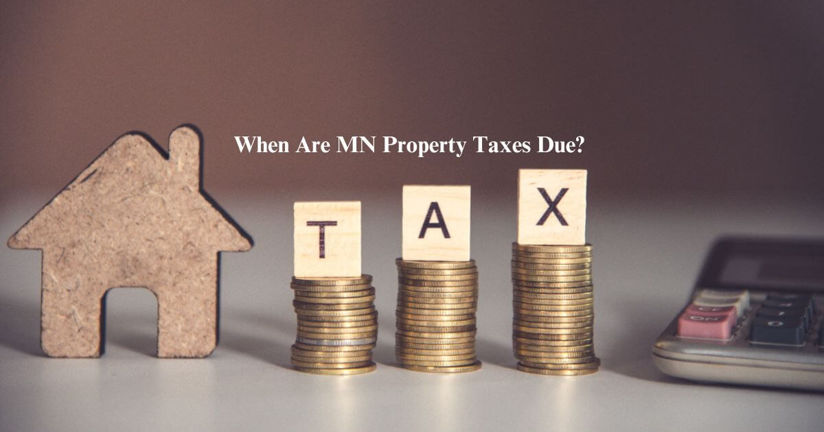 When Are MN Property Taxes Due Minnesota Property Tax System