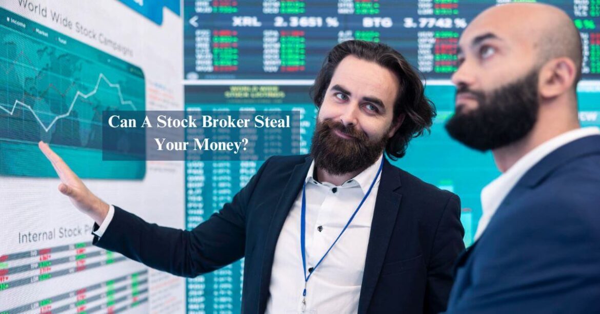 Can A Stock Broker Steal Your Money