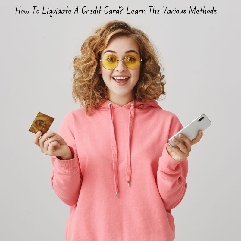 How To Liquidate A Credit Card Learn