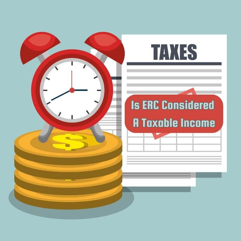 Is ERC Considered A Taxable Income