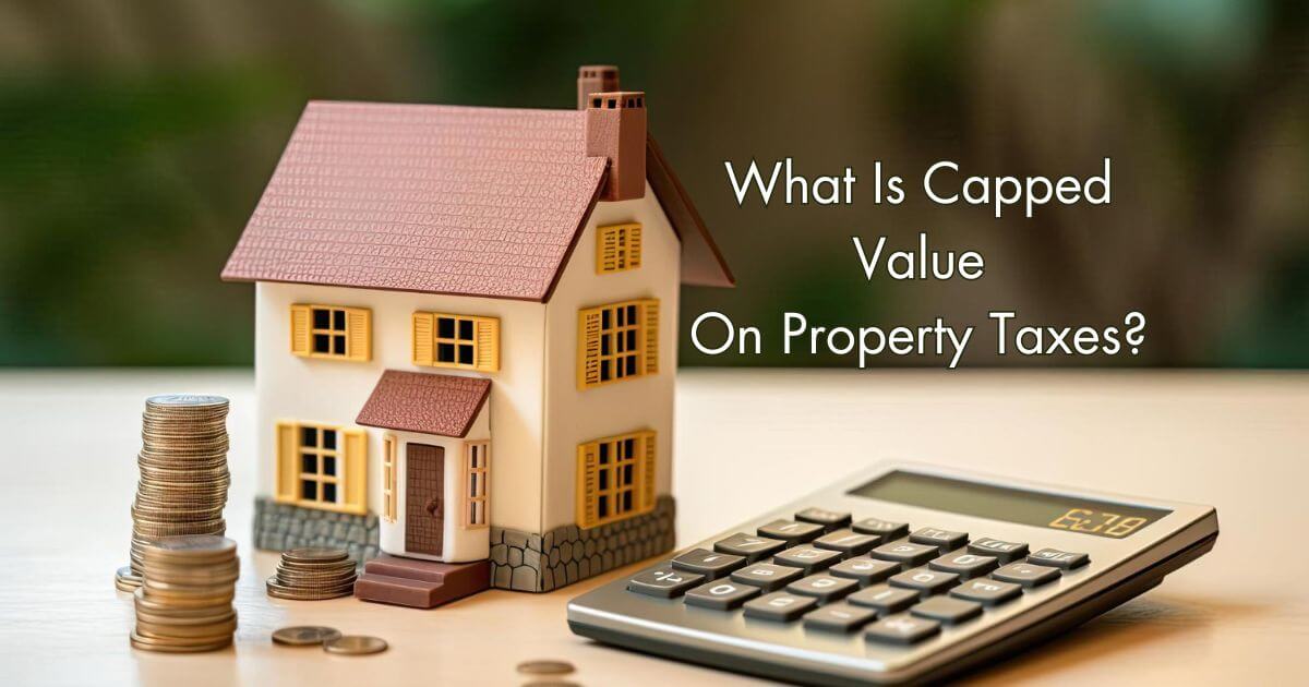 What Is Capped Value On Property Taxes
