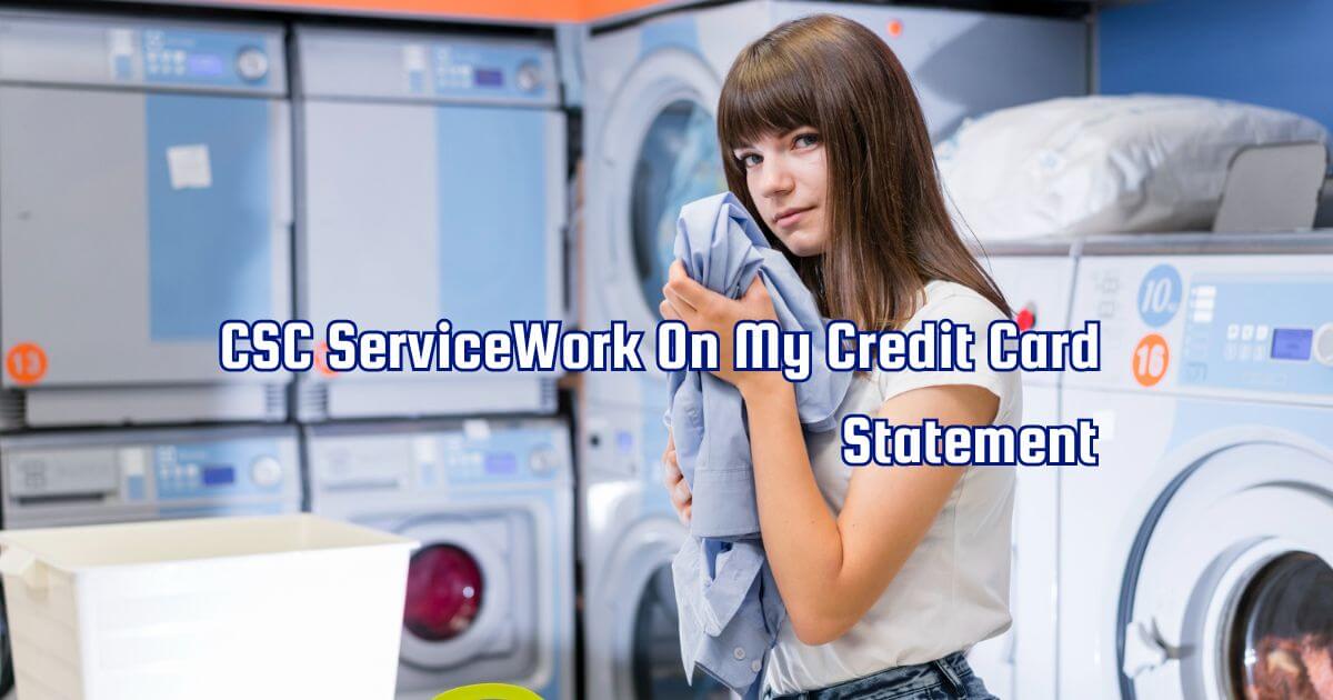 CSC ServiceWork On My Credit Card Statement