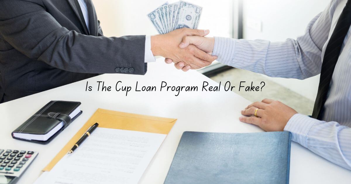 Is The Cup Loan Program Real Or Fake