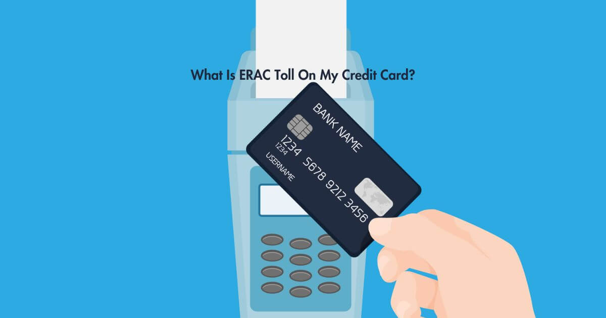 What Is ERAC Toll On My Credit Card