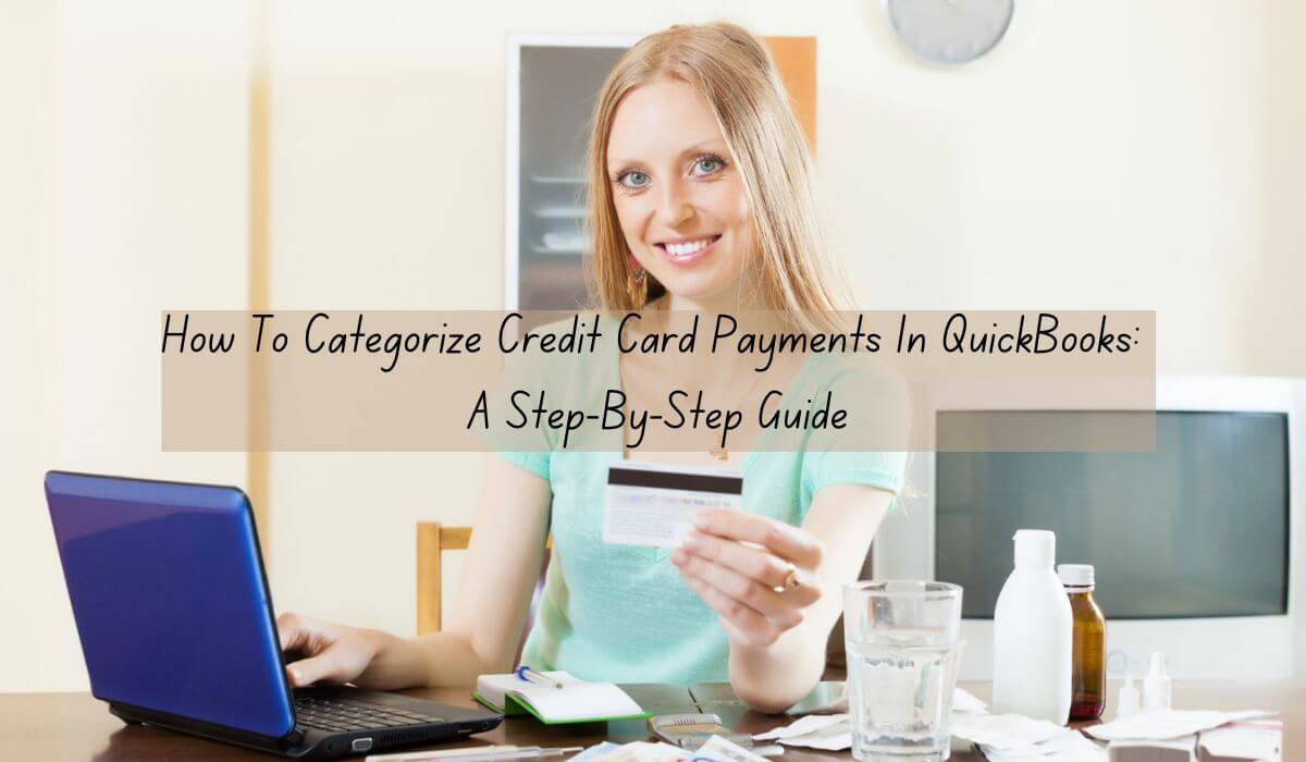 How To Categorize Credit Card Payments In QuickBooks