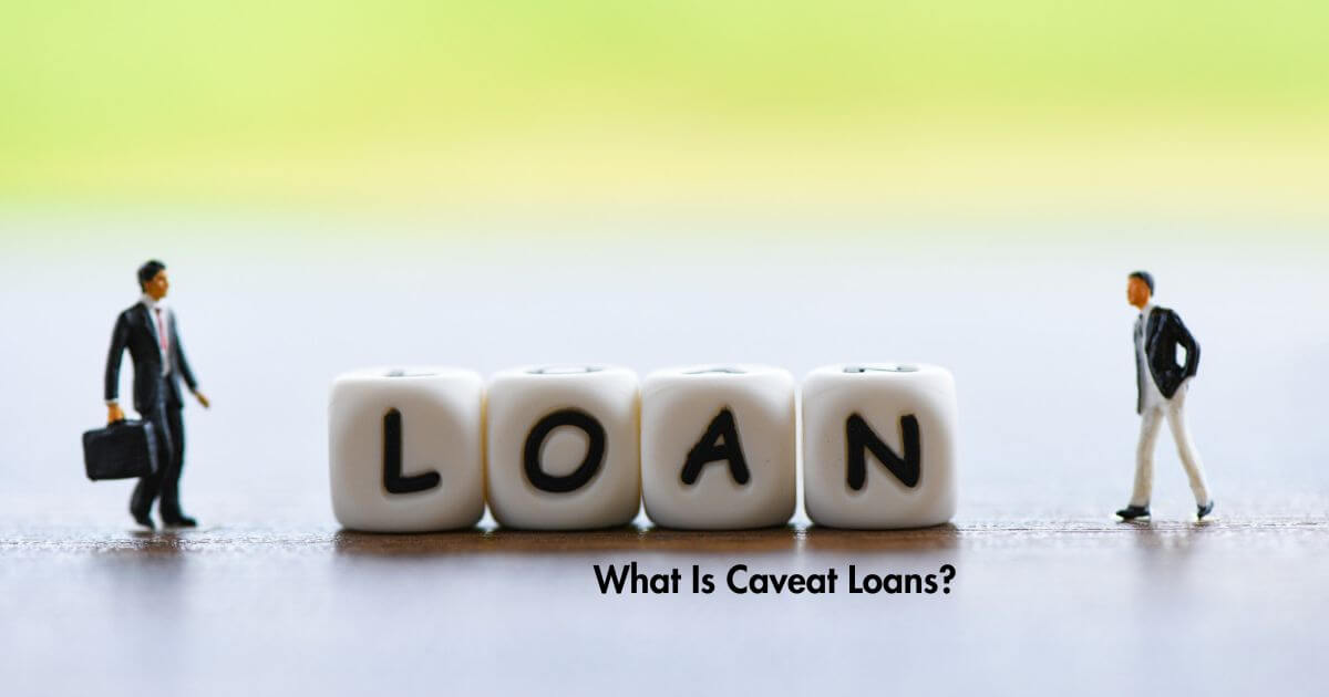 What Is Caveat Loans