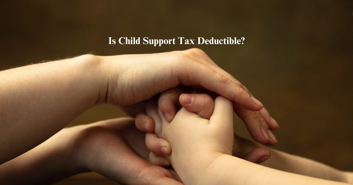 Is Child Support Tax Deductible