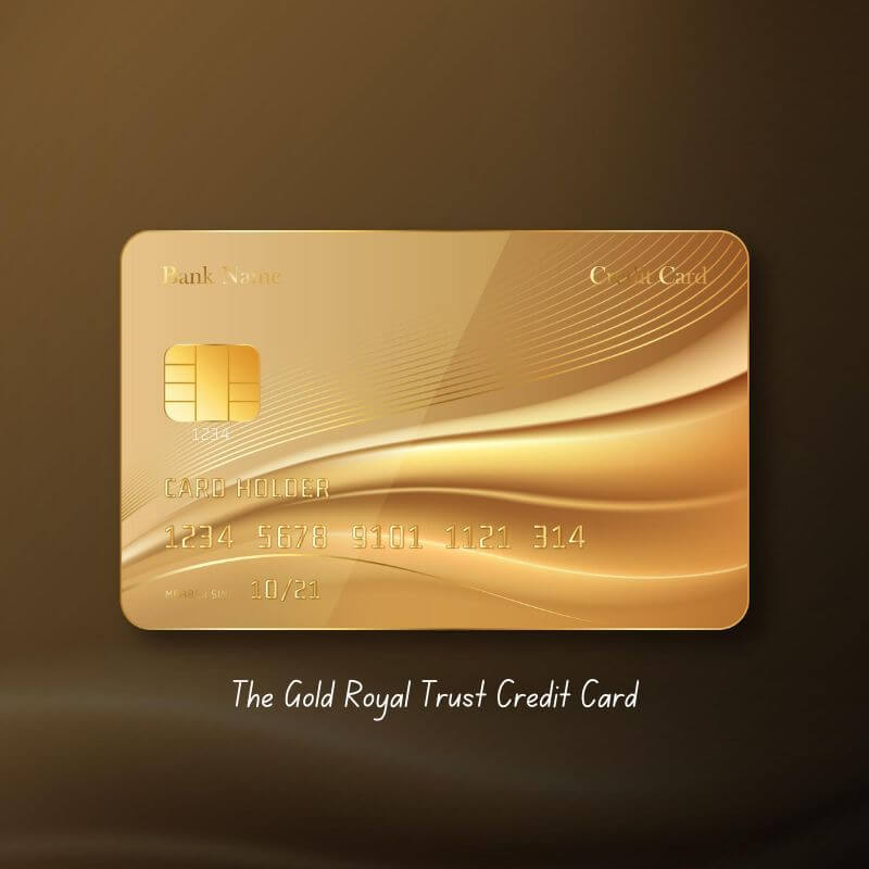 The Gold Royal Trust Credit Cards