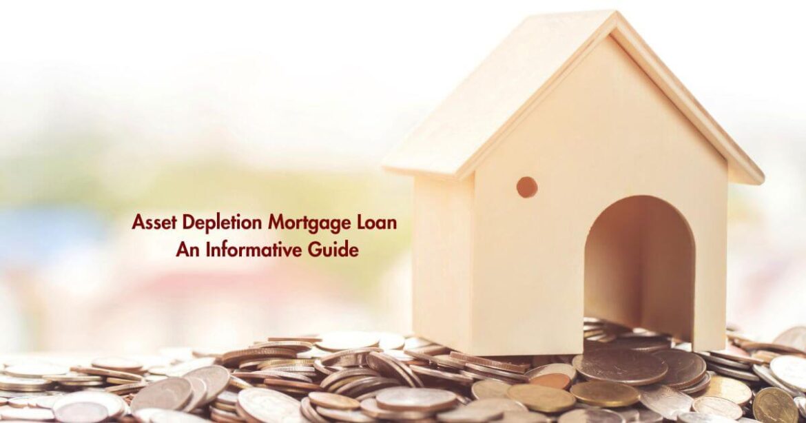 Asset Depletion Mortgage Loan Asset Depletion Mortgage Loan