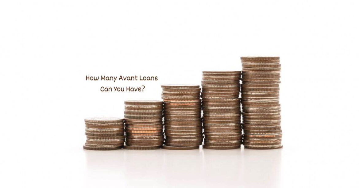 How Many Avant Loans Can You Have How Many Avant Loans Can You Have