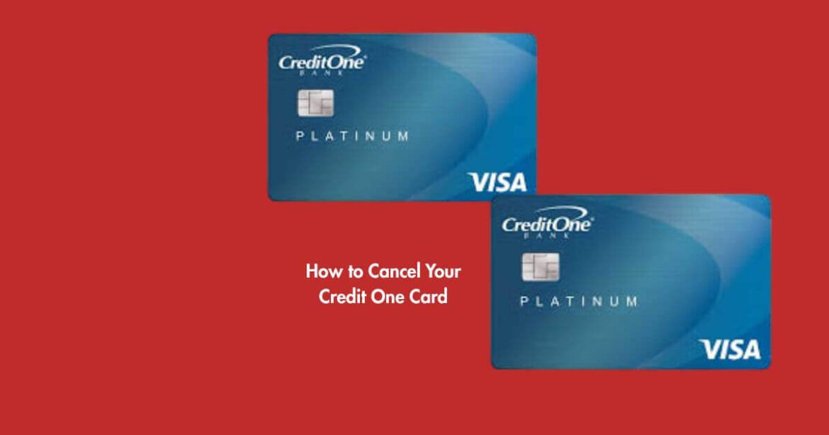 How to Cancel Your Credit One Card