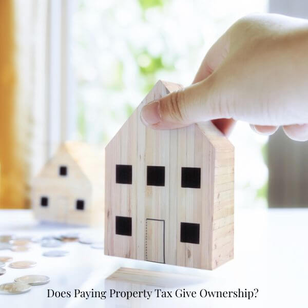 Paying Property Tax Give Ownership