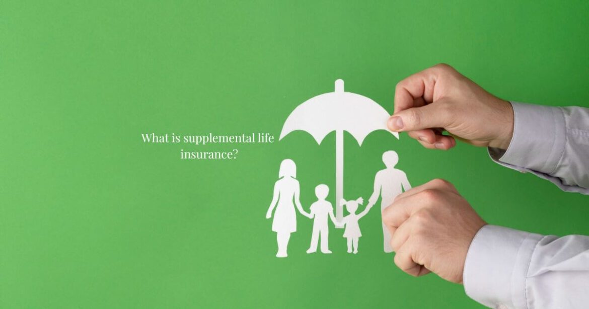 What is supplemental life insurance