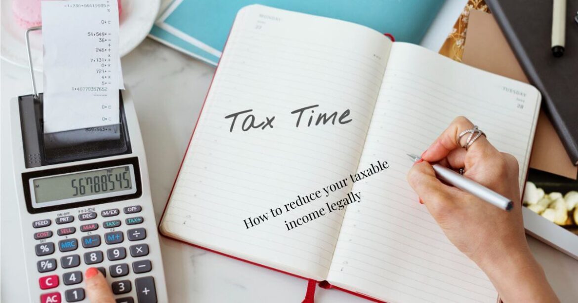 How to reduce your taxable income legally