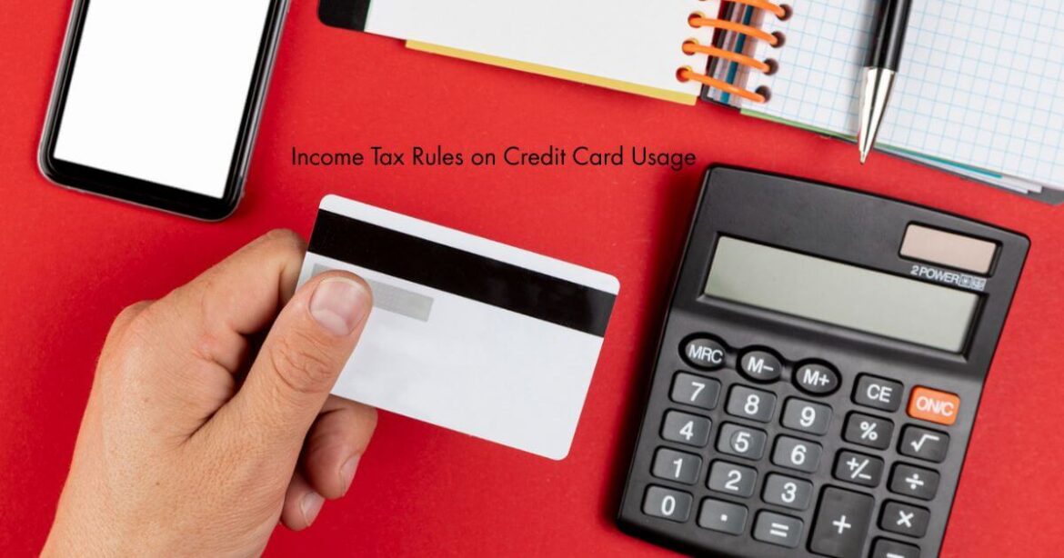 Income Tax Rules on Credit Card Usage